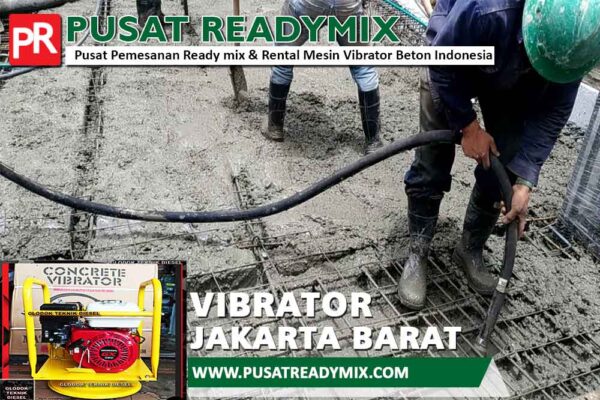 Harga Sewa Mesin Vibrator Beton Jakarta Barat