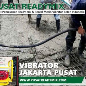 Harga Sewa Mesin Vibrator Beton Jakarta Pusat