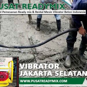 Harga Sewa Mesin Vibrator Beton Jakarta Selatan