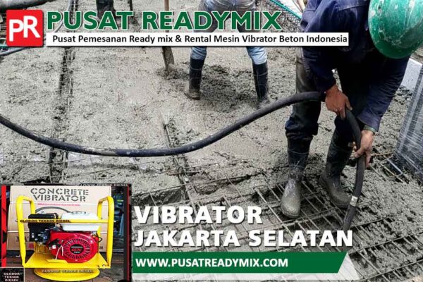 Harga Sewa Mesin Vibrator Beton Jakarta Selatan